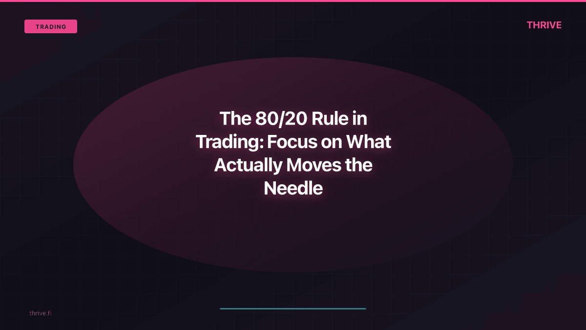 The 80/20 Rule in Trading: Focus on What Actually Moves the Needle