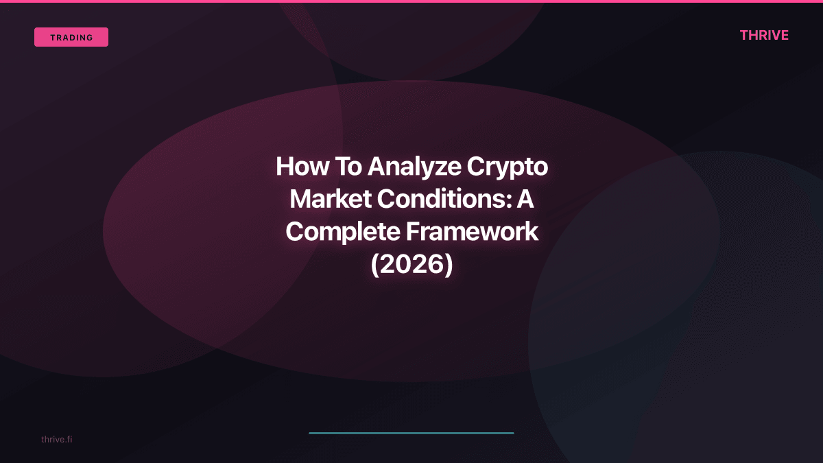 How To Analyze Crypto Market Conditions: A Complete Framework