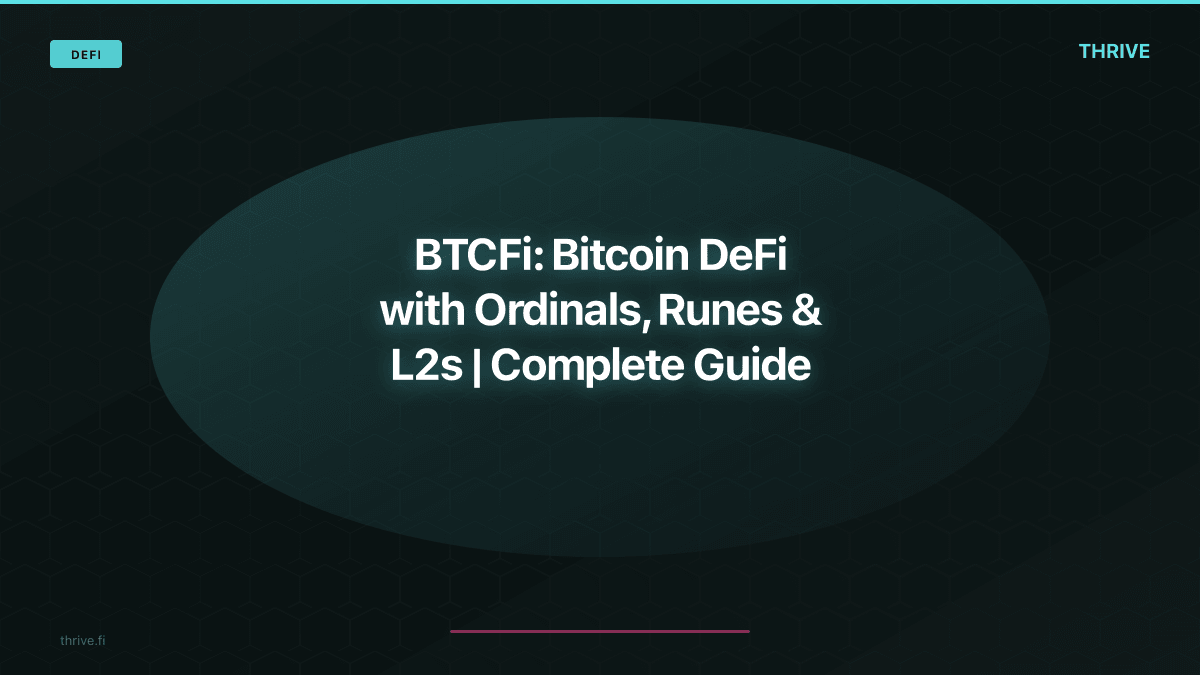 BTCFi: Bitcoin DeFi with Ordinals, Runes & L2s
