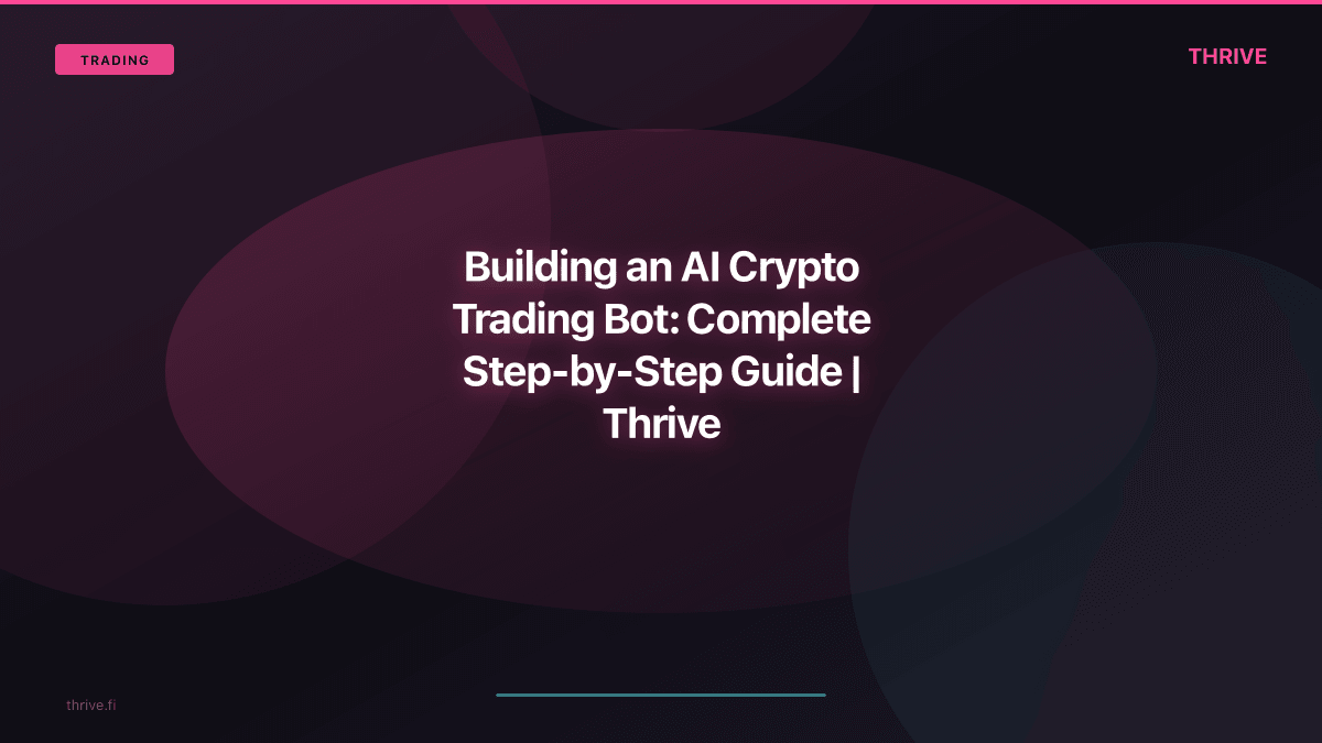 Building an AI Crypto Trading Bot: Complete Step-by-Step Guide