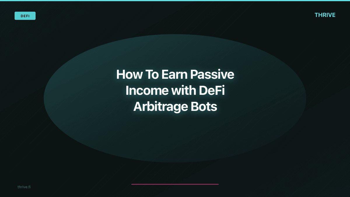 How To Earn Passive Income with DeFi Arbitrage Bots