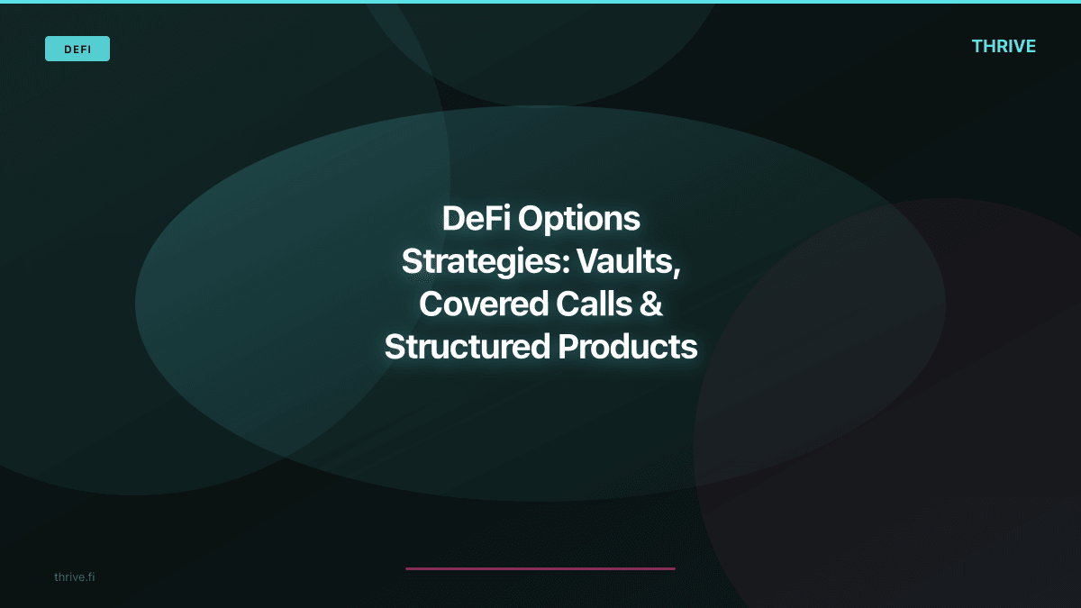 DeFi Options Strategies: Vaults, Covered Calls & Structured Products