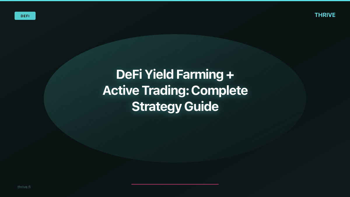 The Complete Guide to DeFi Yield Farming + Active Trading
