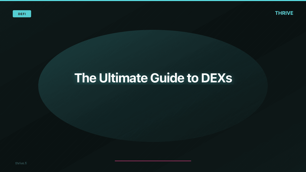 The Ultimate Guide to DEXs