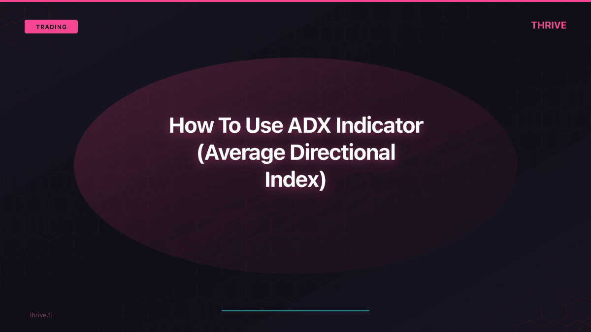 How To Use ADX Indicator (Average Directional Index)