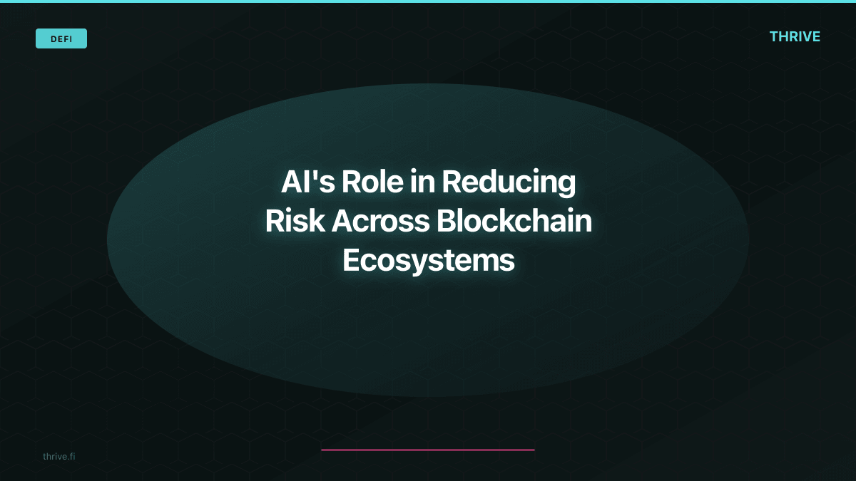 AI's Role in Reducing Risk Across Blockchain Ecosystems