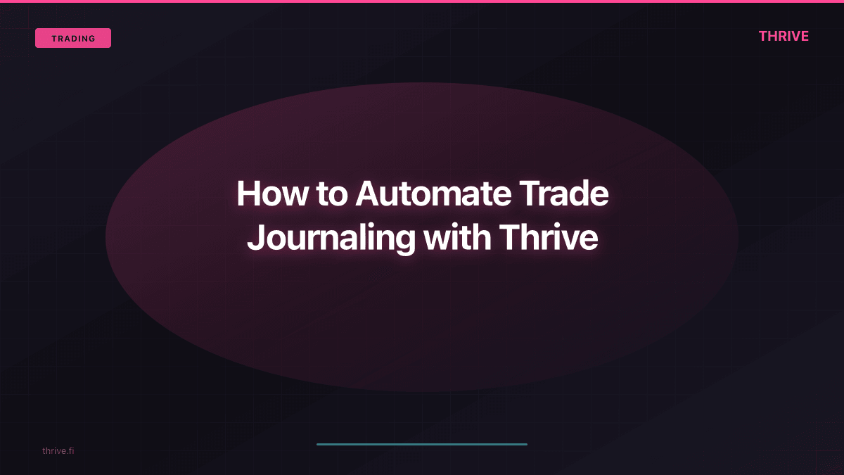 How to Automate Trade Journaling with Thrive