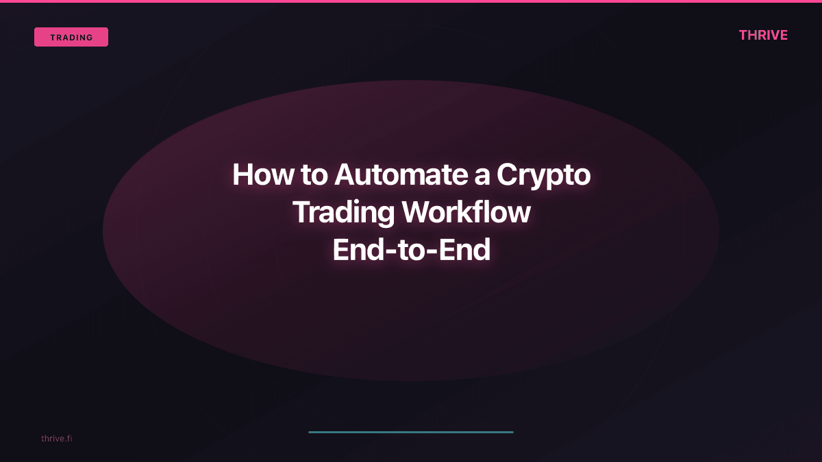 How to Automate a Crypto Trading Workflow End-to-End