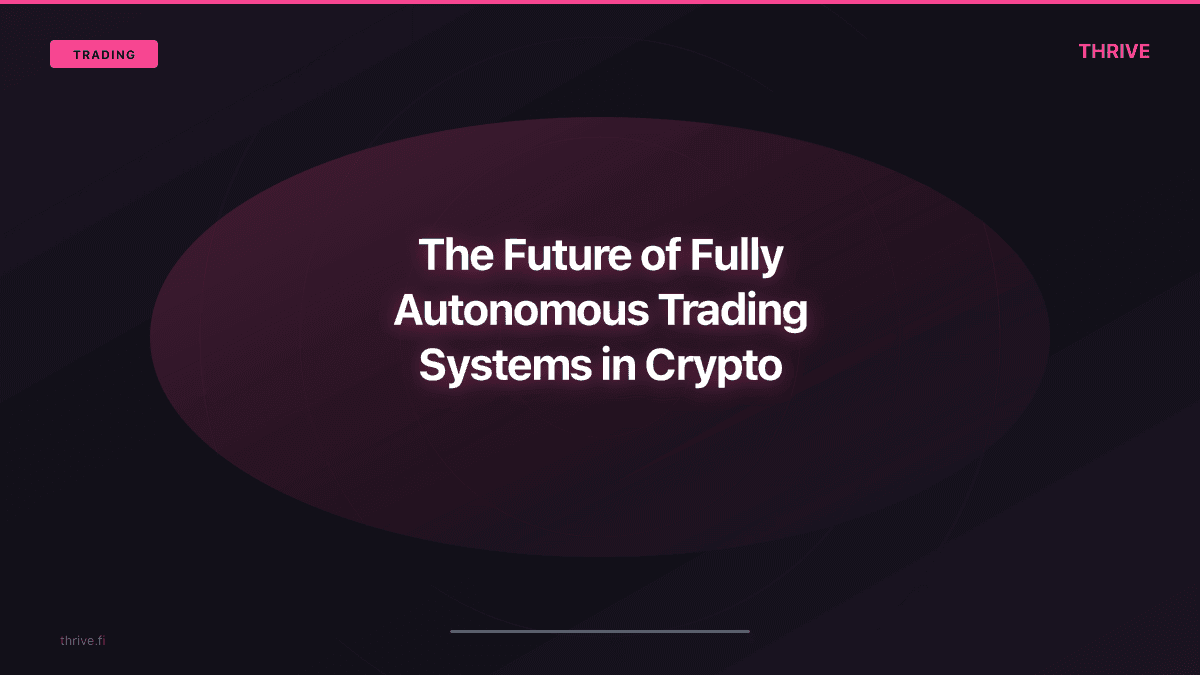 The Future of Fully Autonomous Trading Systems in Crypto