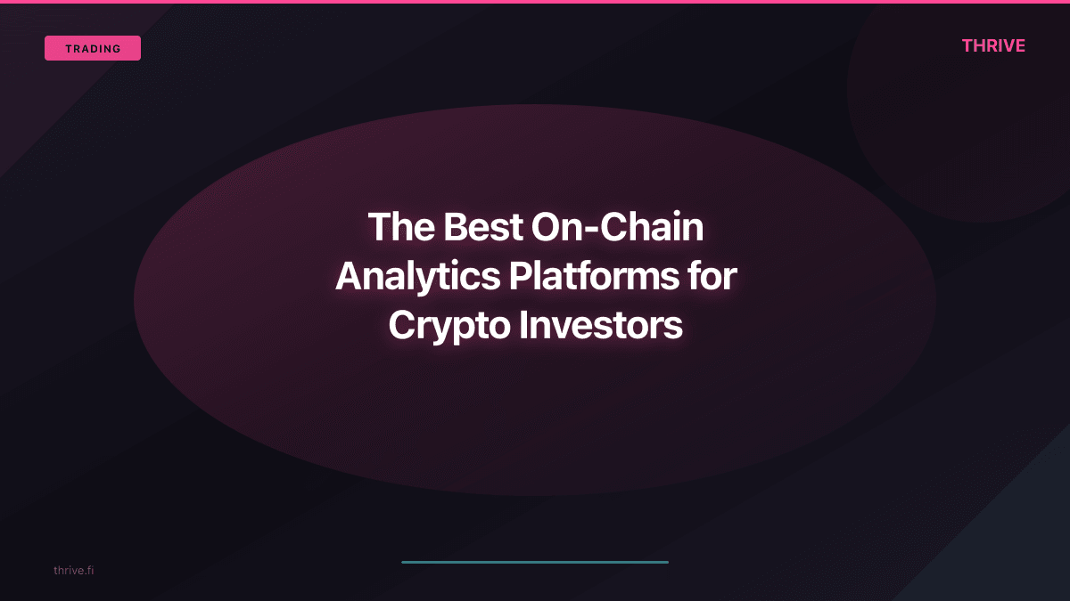 The Best On-Chain Analytics Platforms for Crypto Investors