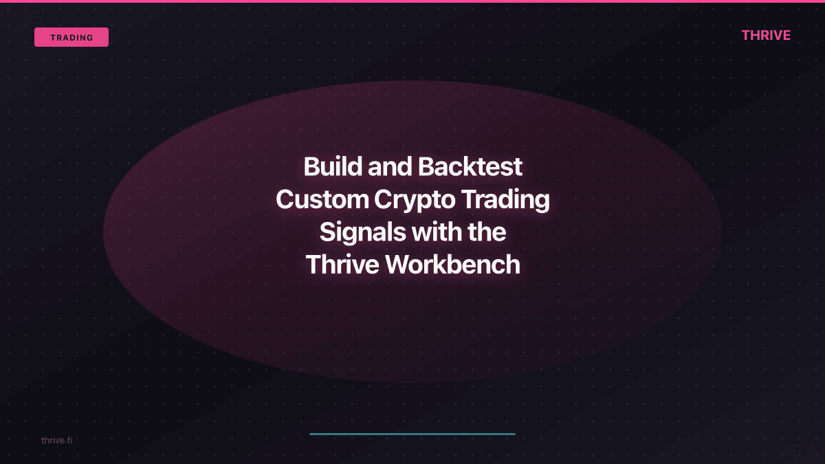 Build and Backtest Custom Crypto Trading Signals with the Thrive Workbench