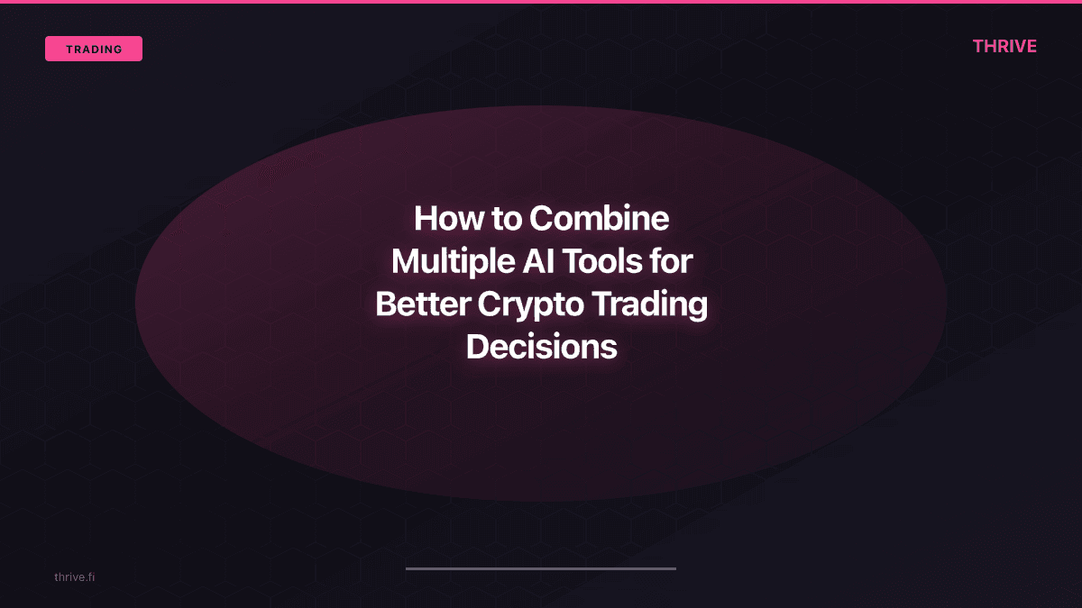 How to Combine Multiple AI Tools for Crypto Trading