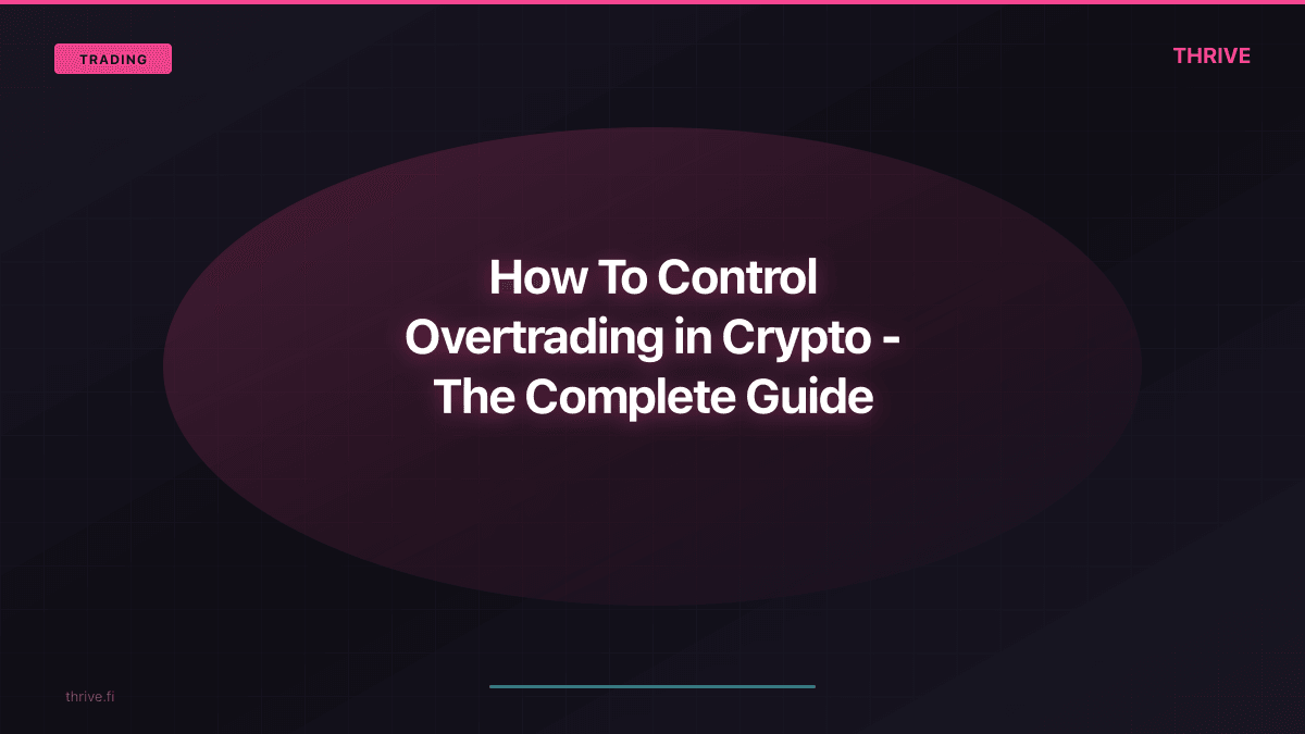 How To Control Overtrading in Crypto - The Complete Guide