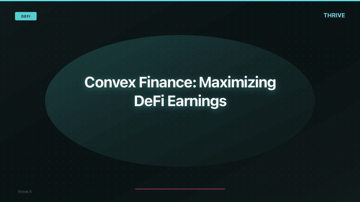 Convex Finance: Maximizing DeFi Earnings