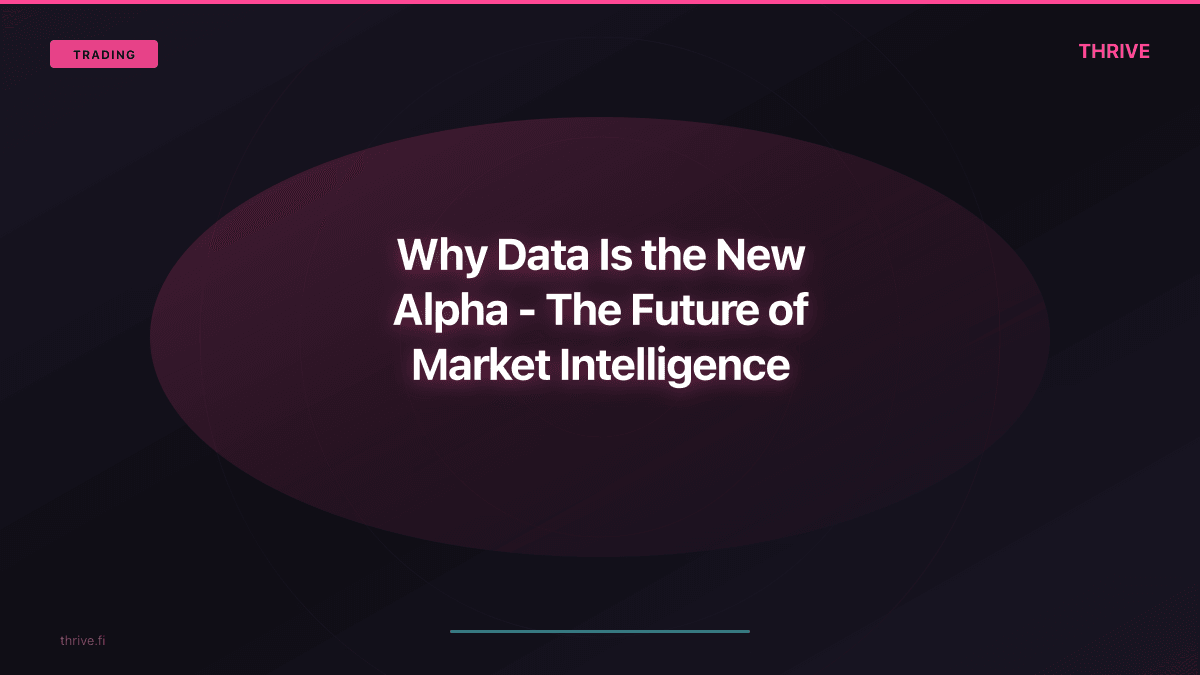 Why Data Is the New Alpha in Trading