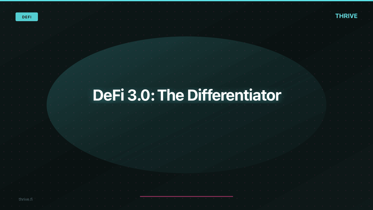 DeFi 3.0: The Differentiator