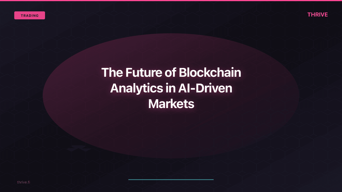 The Future of Blockchain Analytics in AI-Driven Markets