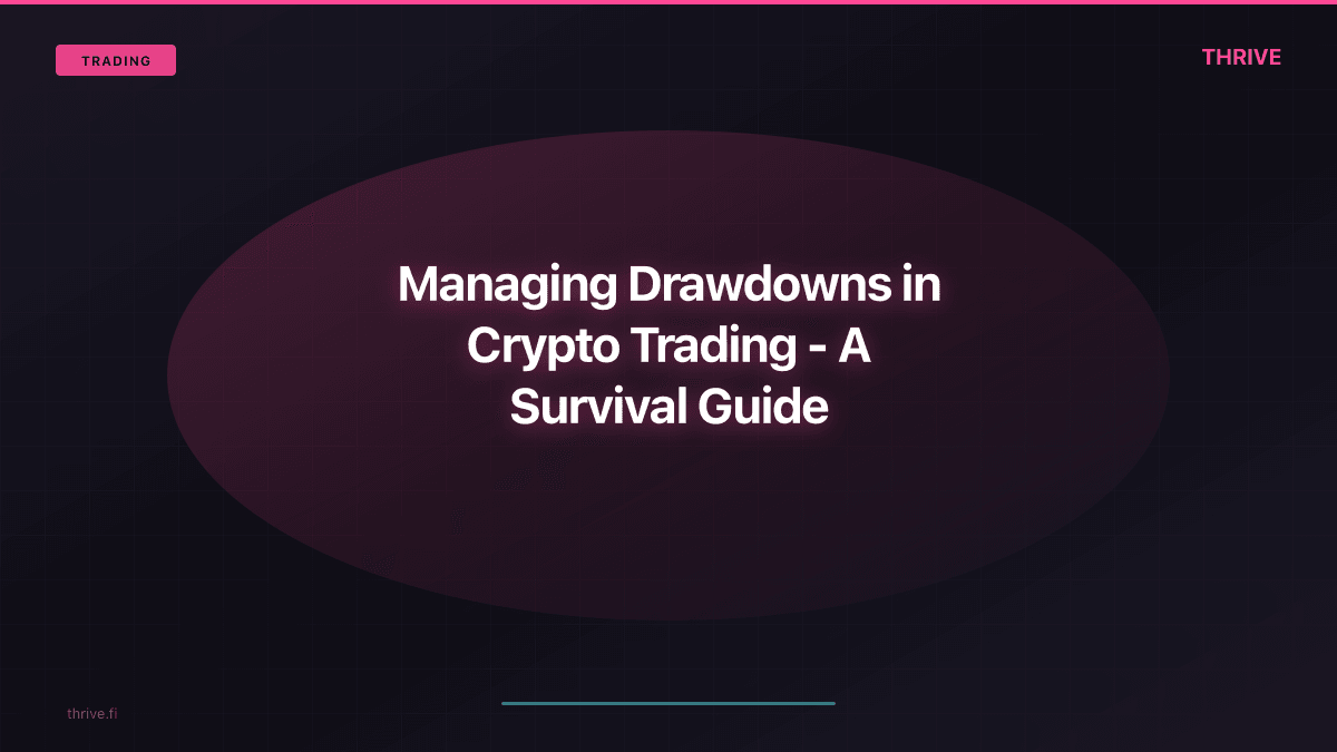 Managing Drawdowns in Crypto Trading - A Survival Guide