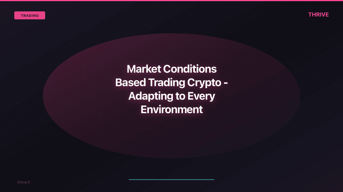 Market Conditions Based Trading in Crypto