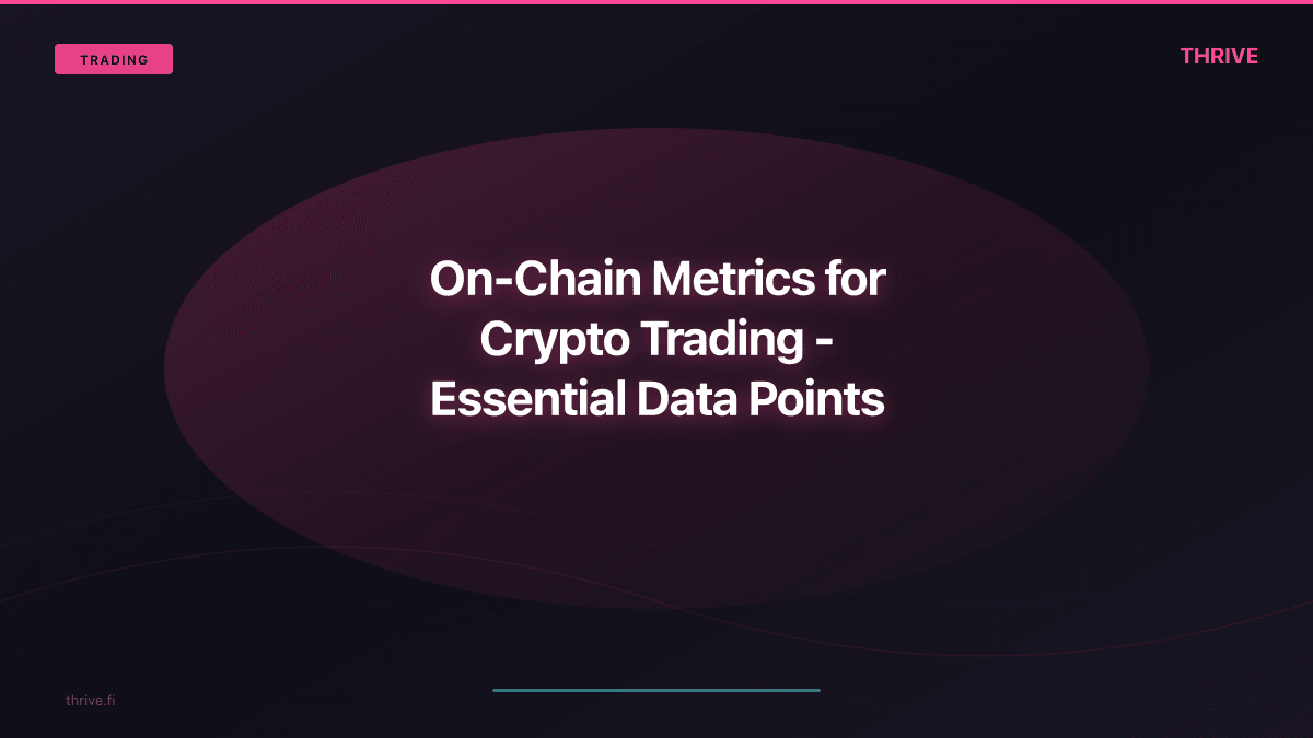 On-Chain Metrics for Crypto Trading - Essential Data Points