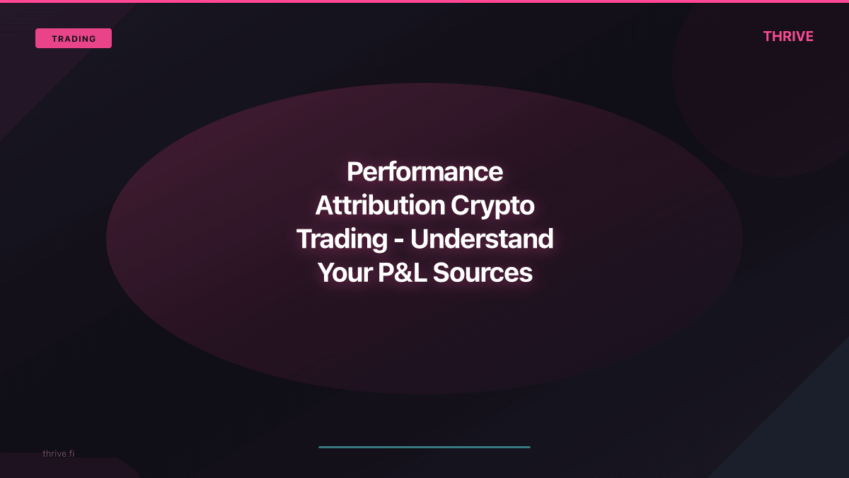 Performance Attribution in Crypto Trading