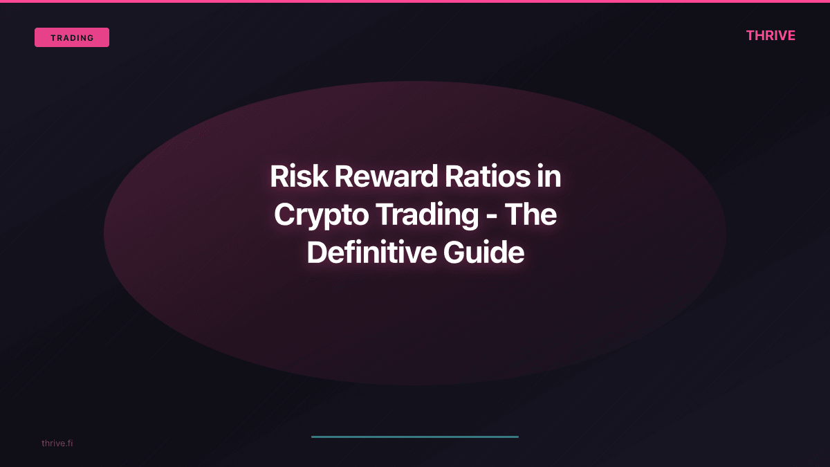 Risk Reward Ratios in Crypto Trading - The Definitive Guide