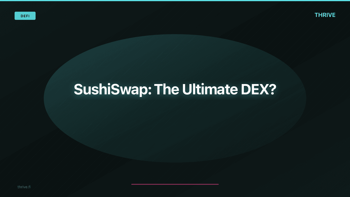 SushiSwap: The Ultimate DEX?