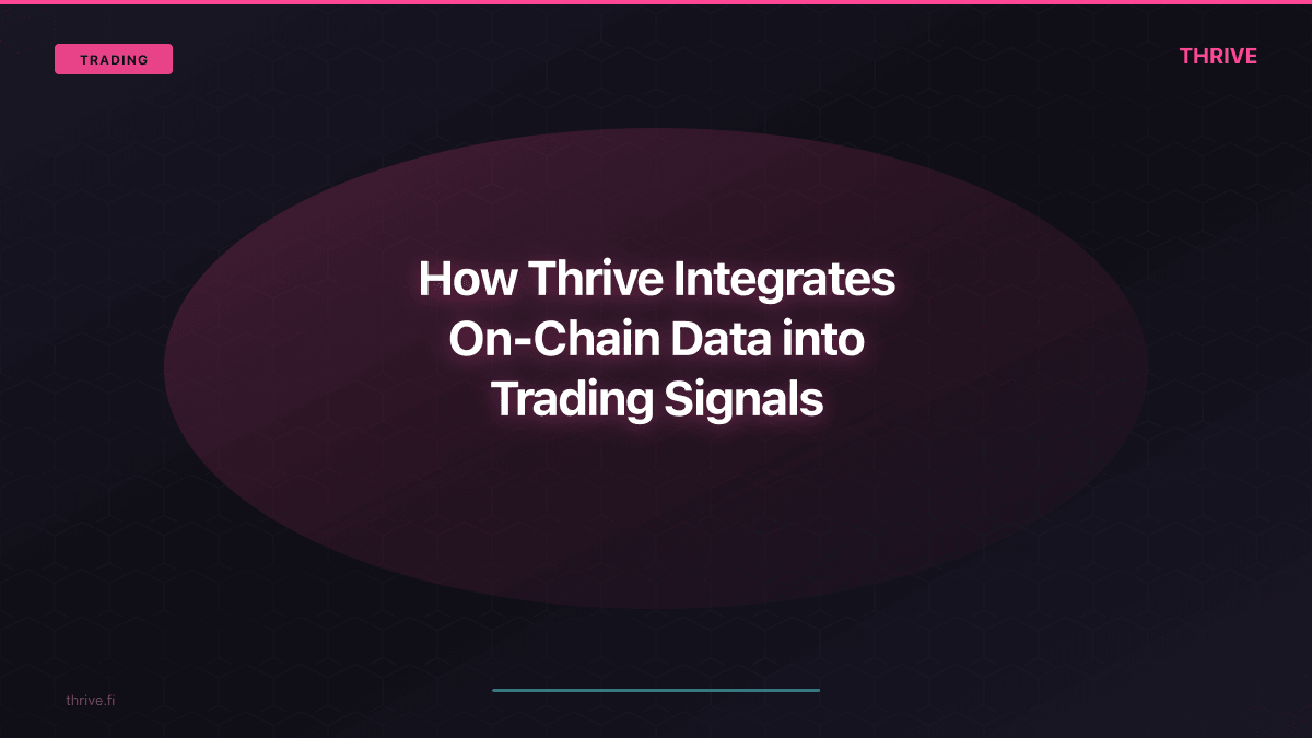 How Thrive Integrates On-Chain Data into Trading Signals