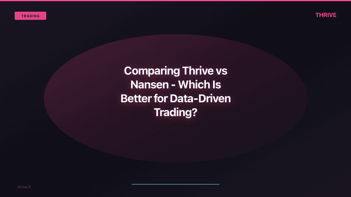 Thrive vs Nansen - Which Is Better for Crypto Trading