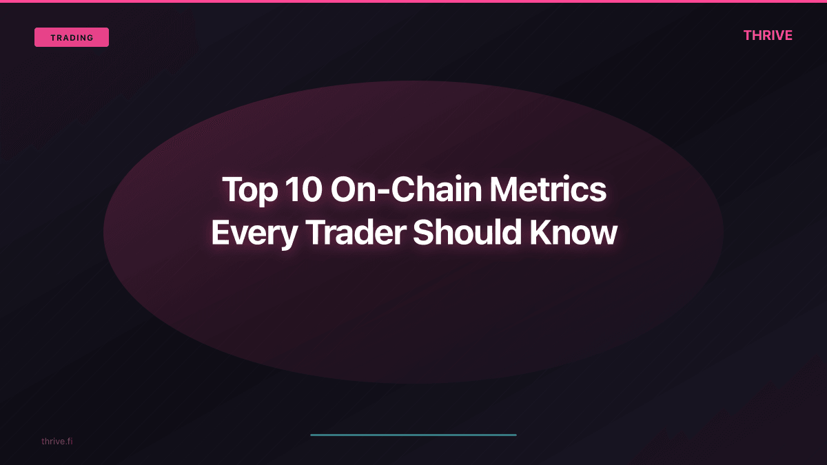Top 10 On-Chain Metrics Every Trader Should Know