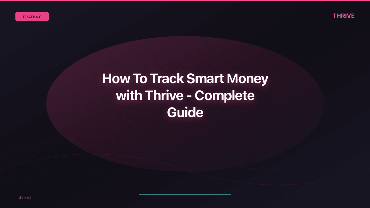 How To Track Smart Money with Thrive - Complete Guide