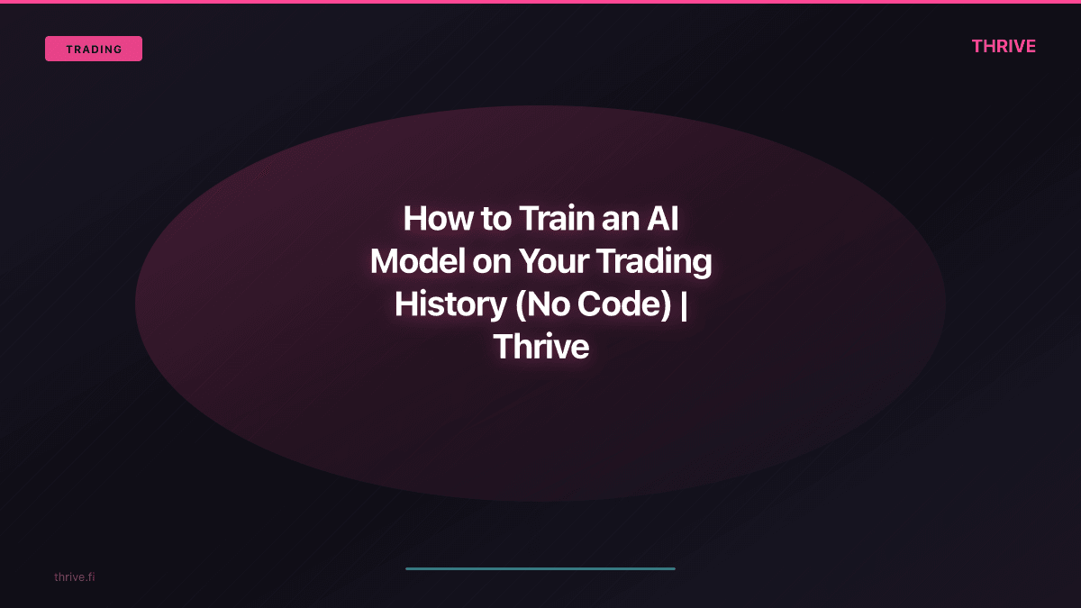 How to Train an AI Model on Your Own Trading History (Without Code)