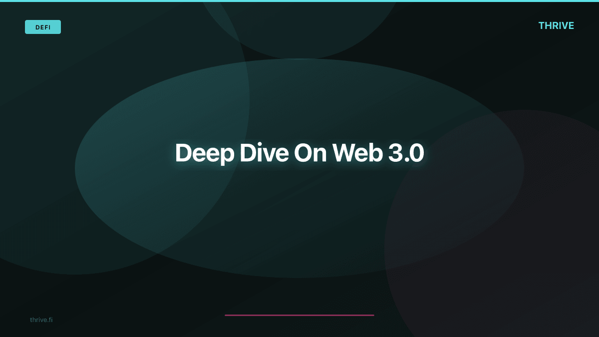 Deep Dive On Web 3.0