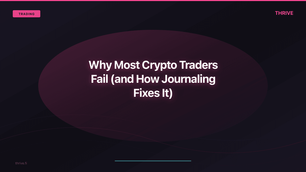Why Most Crypto Traders Fail (and How Journaling Fixes It)