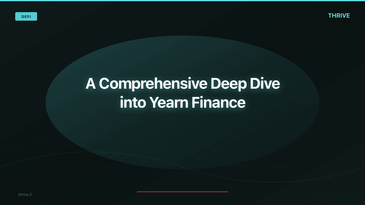 A Comprehensive Deep Dive into Yearn Finance