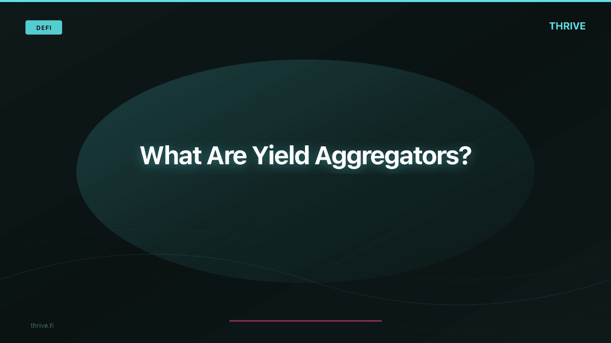 Yield Aggregators Explained: Maximize Returns with Auto-Compounding