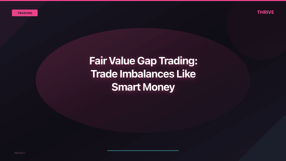 Fair Value Gap Trading: Trade Imbalances Like Smart Money
