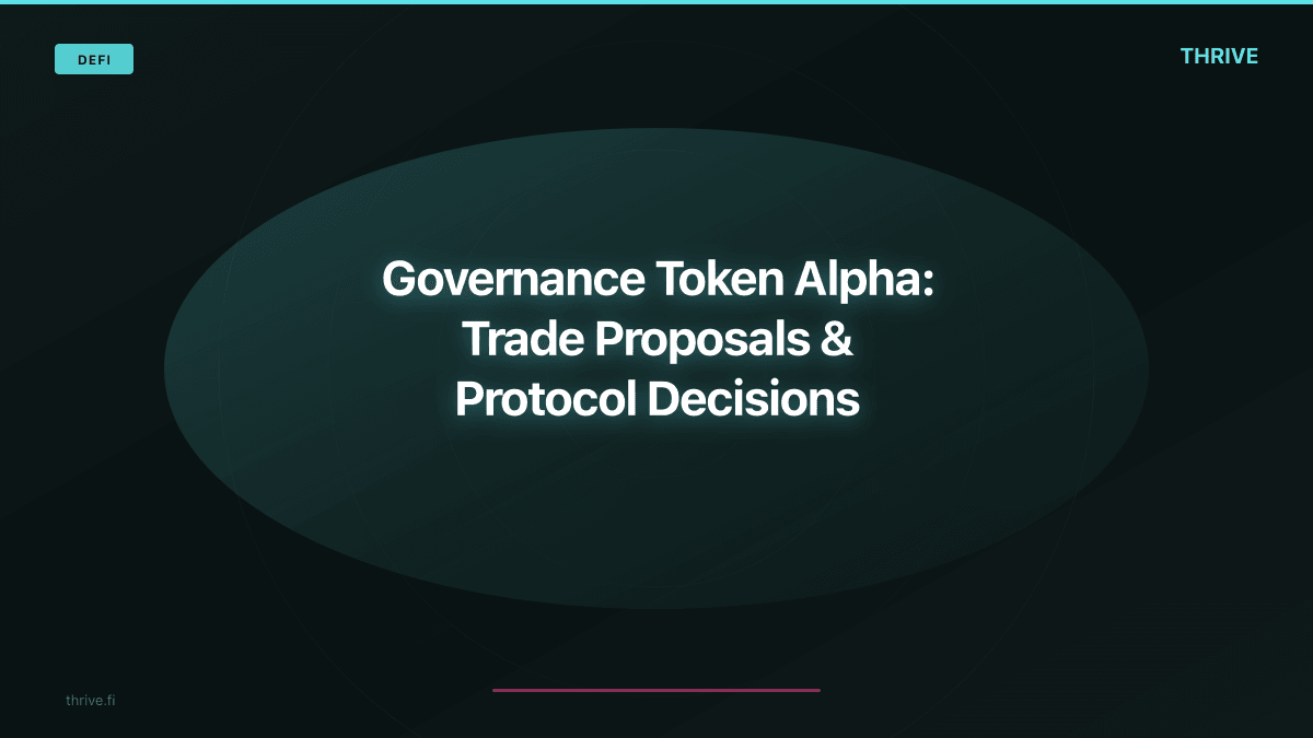 Governance Token Alpha: Trade Proposals & Protocol Decisions