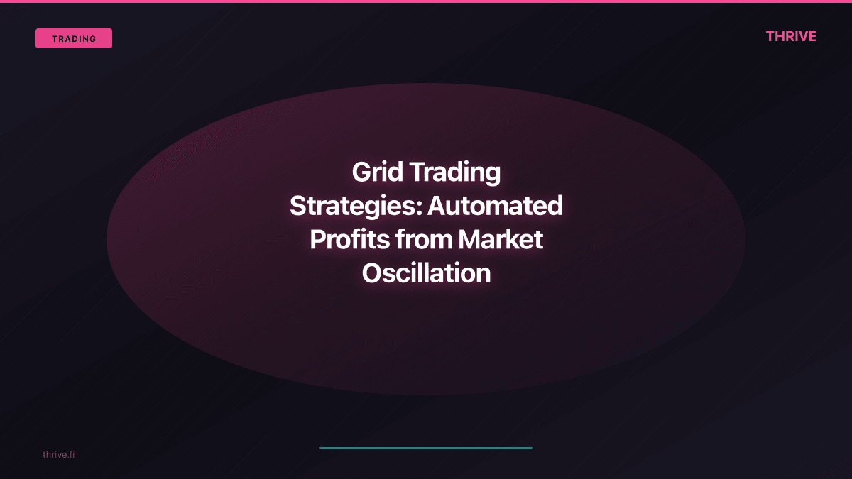 Grid Trading Strategies: Automated Profits from Market Oscillation