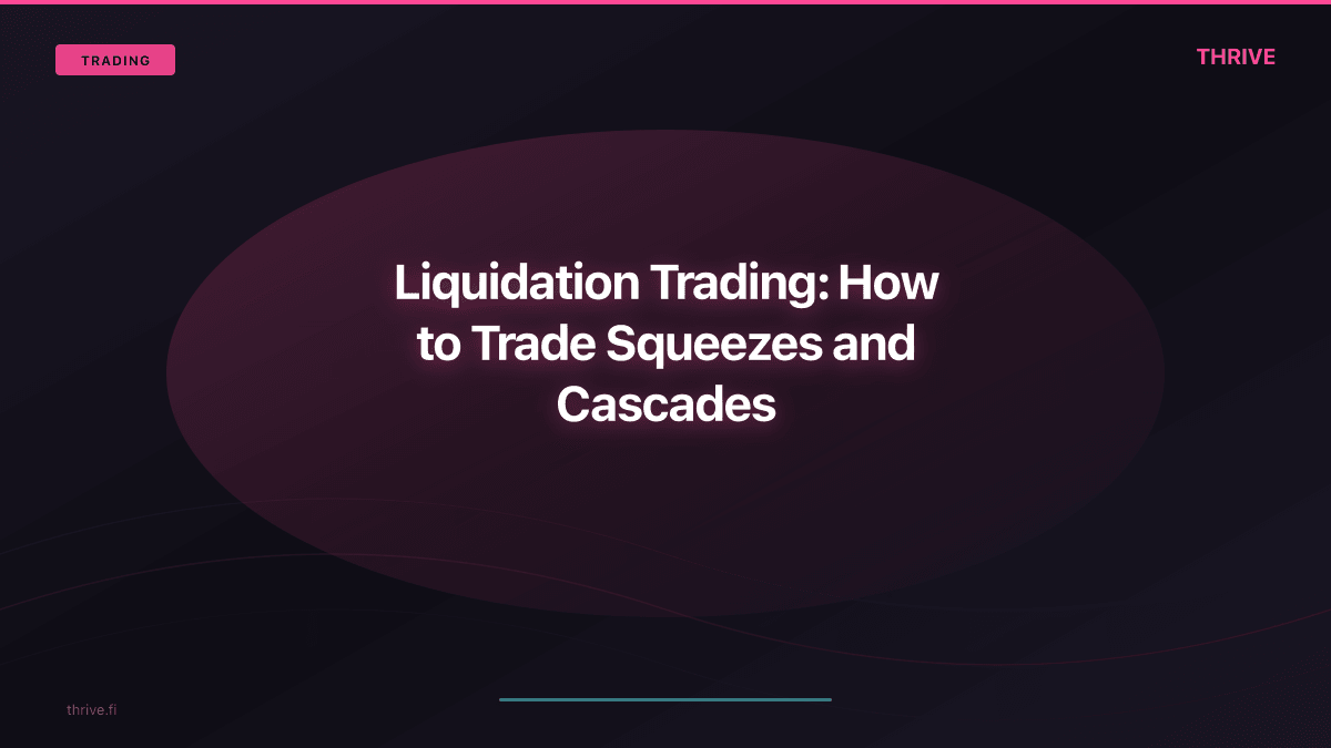 Liquidation Trading: How to Trade Squeezes and Cascades
