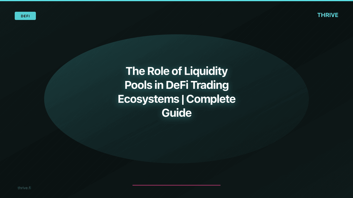 The Role of Liquidity Pools in DeFi Trading Ecosystems