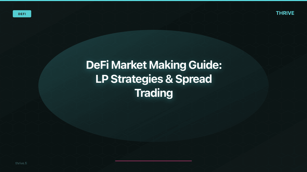 DeFi Market Making: LP Strategies & Spread Trading