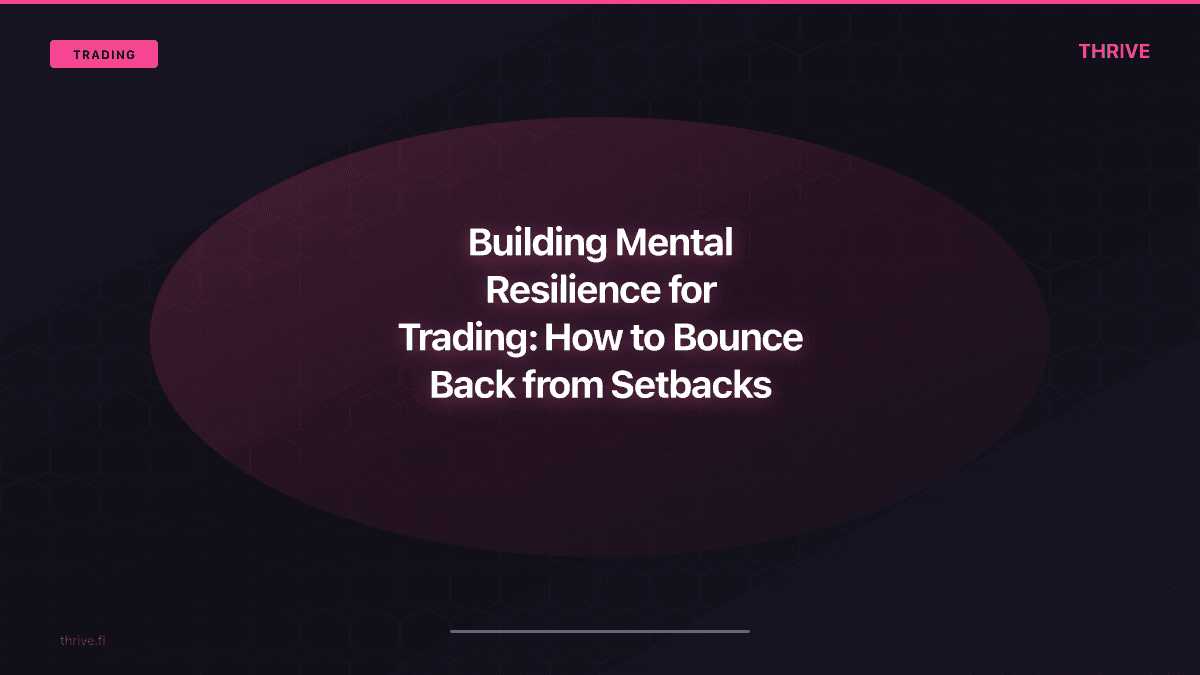 Building Mental Resilience for Trading: How to Bounce Back from Setbacks