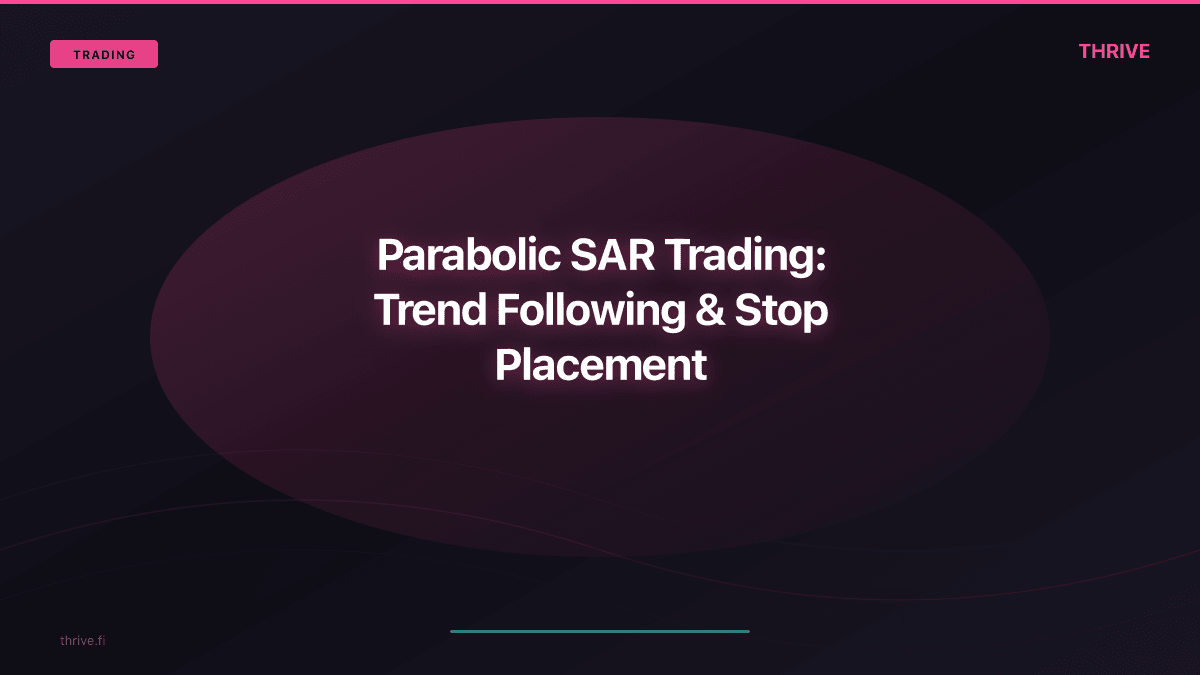 Parabolic SAR Trading: Trend Following & Stop Placement