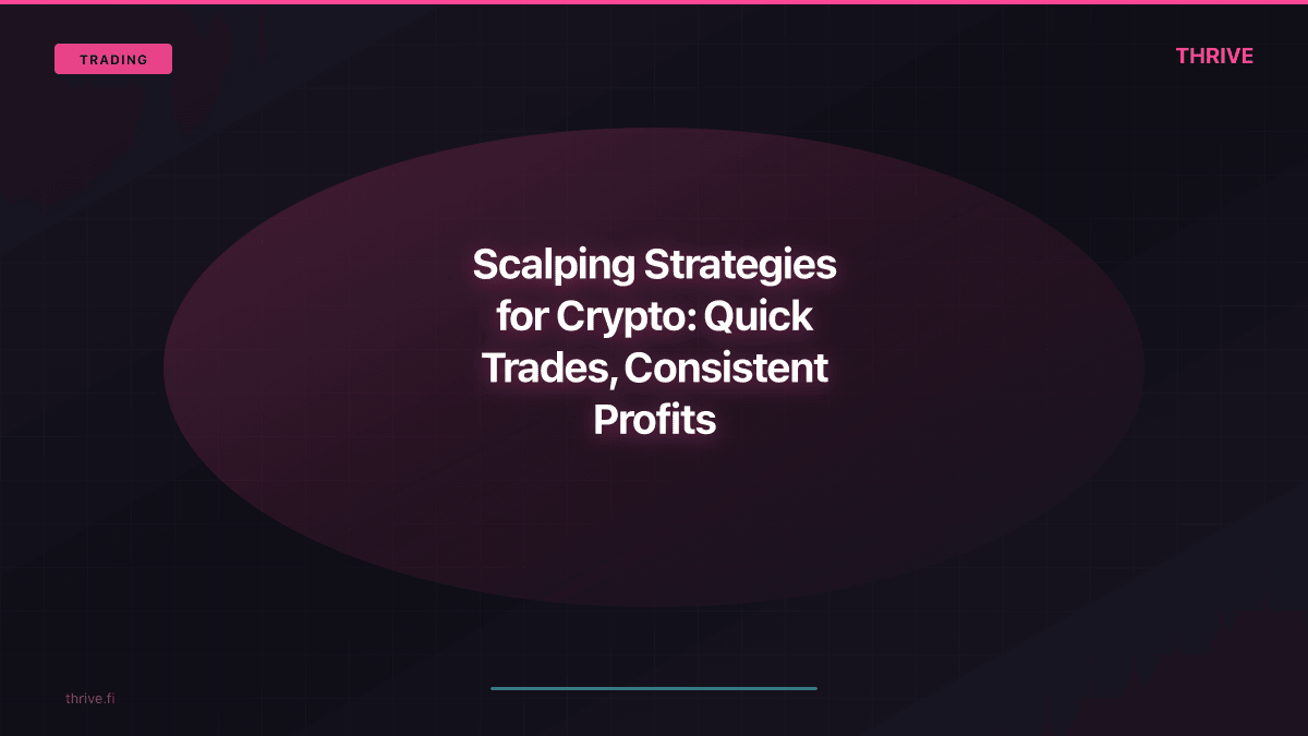Scalping Strategies for Crypto: Quick Trades, Consistent Profits