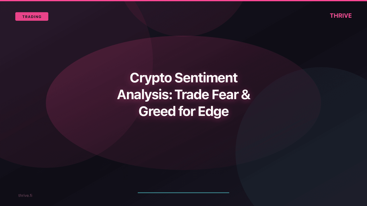 Market Sentiment Analysis: Fear, Greed & Social Signals in Crypto
