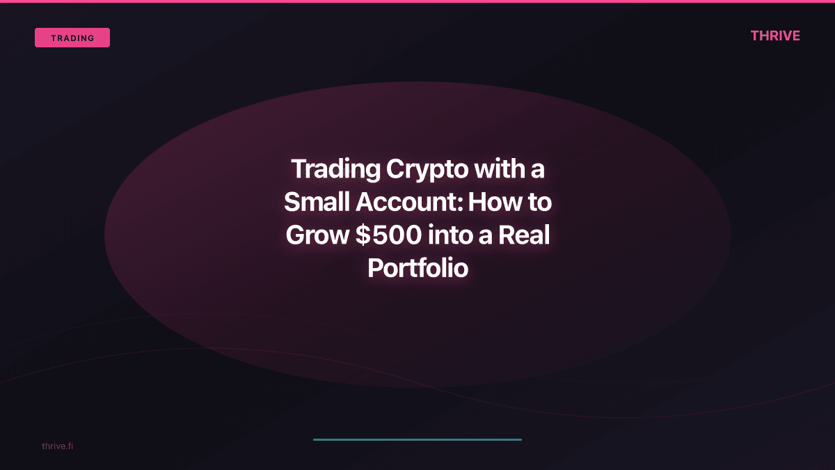 Trading Crypto with a Small Account: How to Grow $500 into a Real Portfolio