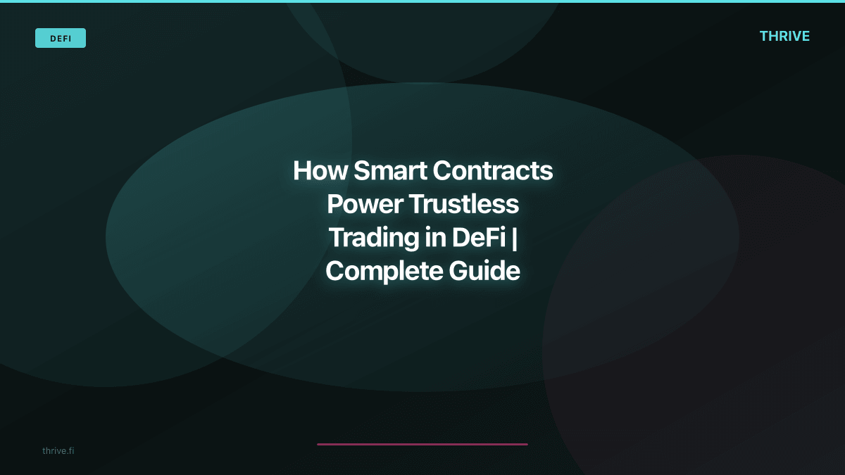 How Smart Contracts Power Trustless Trading in DeFi