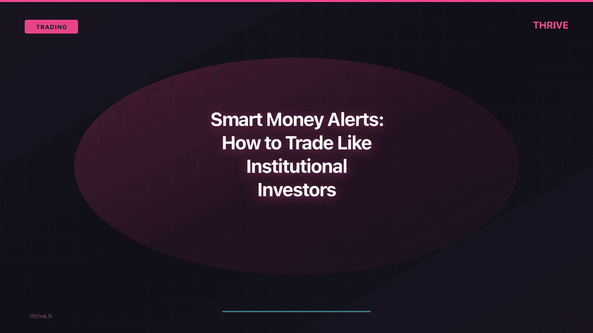 Smart Money Alerts: How to Trade Like Institutional Investors