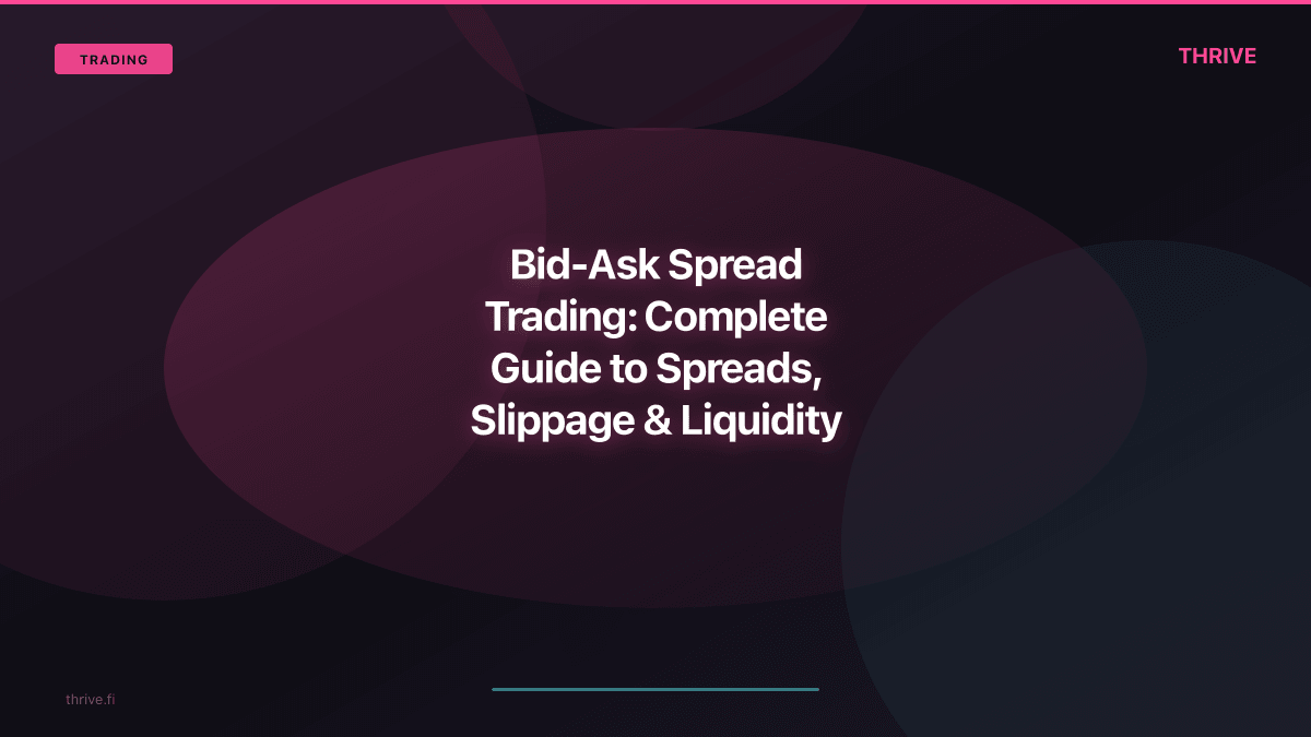 Bid-Ask Spread Trading: Complete Guide to Spreads, Slippage & Liquidity